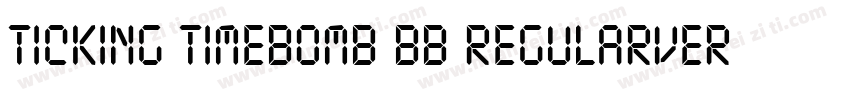 Ticking Timebomb BB RegularVersion字体转换